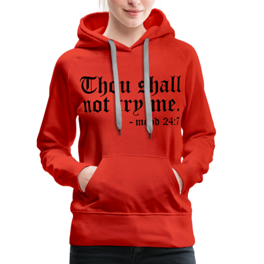 Thou Shall Not Try Me - mood 24:7 Women’s Premium Hoodie - red