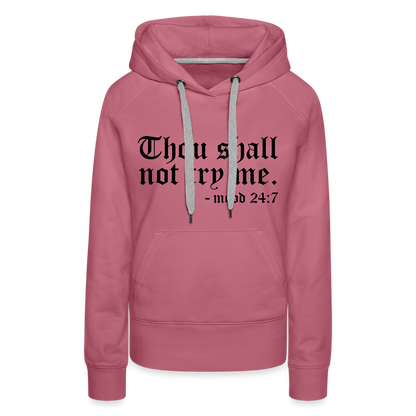 Thou Shall Not Try Me - mood 24:7 Women’s Premium Hoodie - mauve