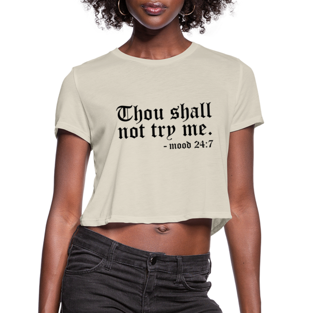 Thou Shall Not Try Me - mood 24:7 Women's Cropped T-Shirt - dust