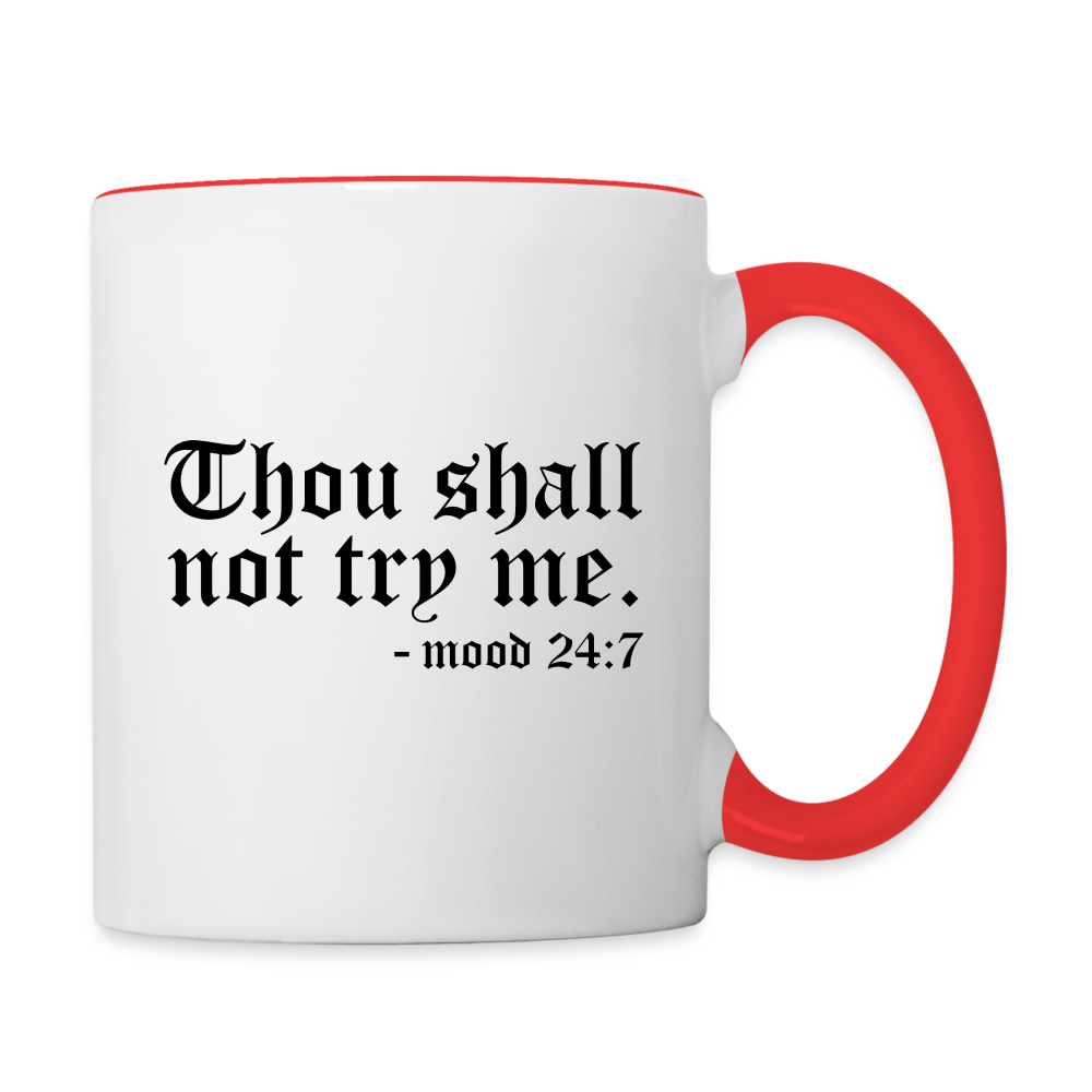 Thou Shall Not Try Me - mood 24:7 Coffee Mug - white/red