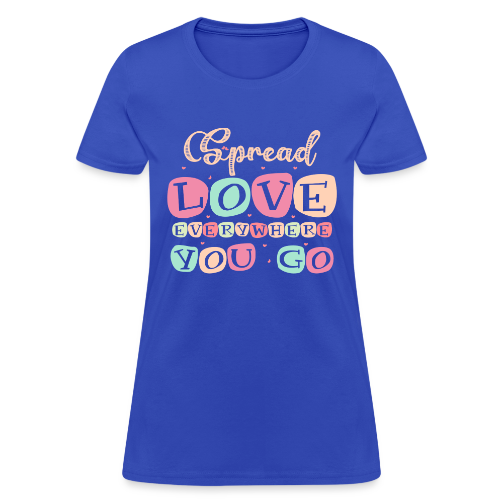 Spread The Love Everywhere You Go Women's T-Shirt - royal blue