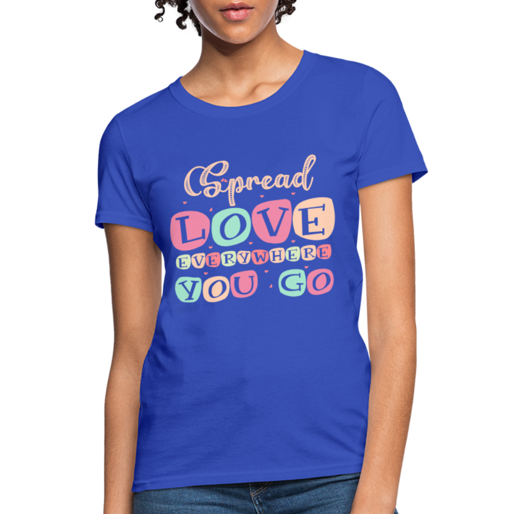 Spread The Love Everywhere You Go Women's T-Shirt - royal blue