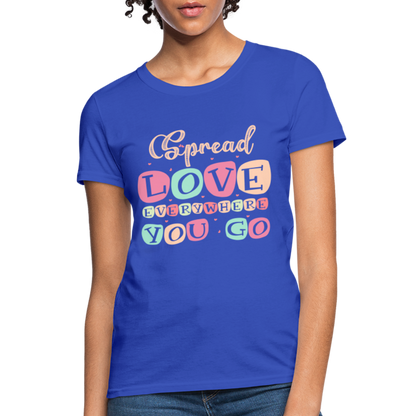 Spread The Love Everywhere You Go Women's T-Shirt - royal blue