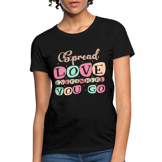 Spread The Love Everywhere You Go Women's T-Shirt - black