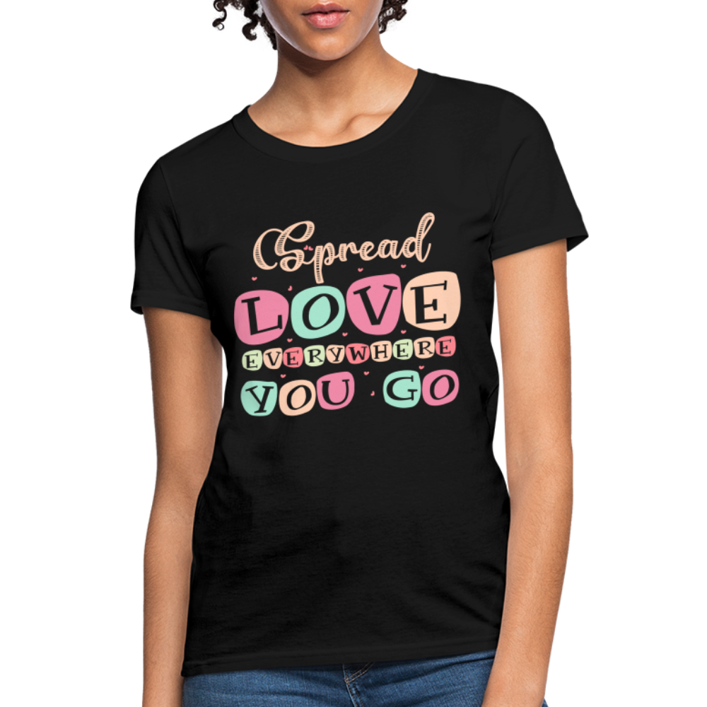 Spread The Love Everywhere You Go Women's T-Shirt - black