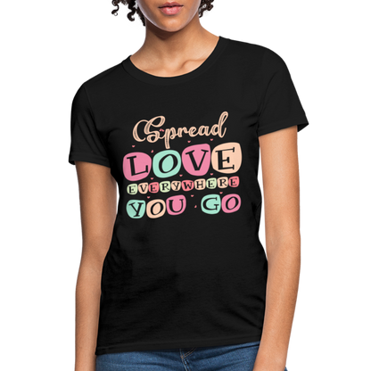 Spread The Love Everywhere You Go Women's T-Shirt - black