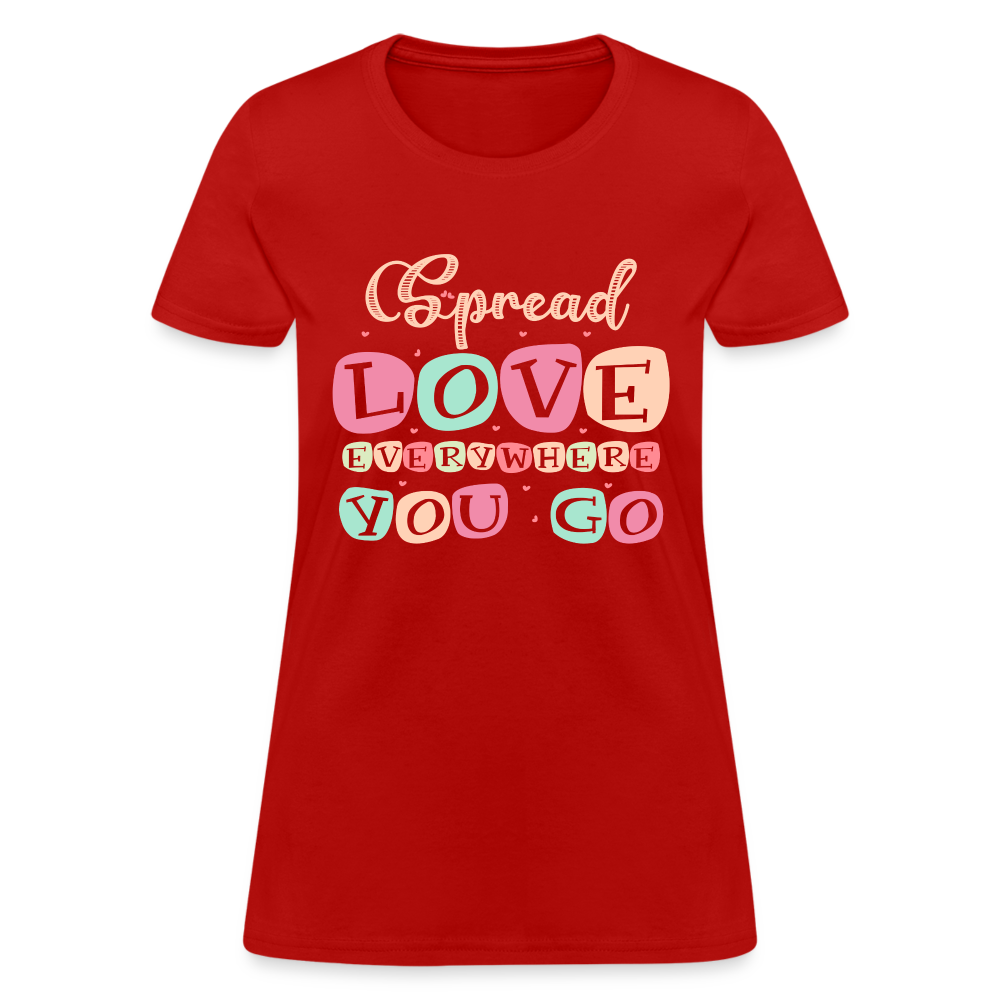 Spread The Love Everywhere You Go Women's T-Shirt - red