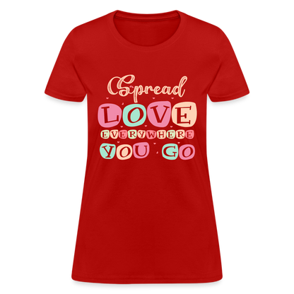 Spread The Love Everywhere You Go Women's T-Shirt - red