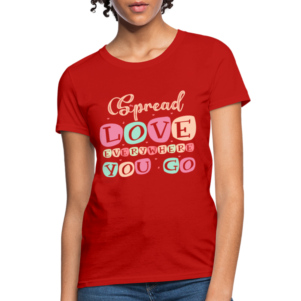 Spread The Love Everywhere You Go Women's T-Shirt - red
