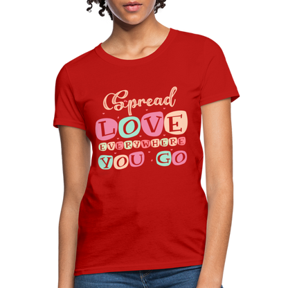 Spread The Love Everywhere You Go Women's T-Shirt - red