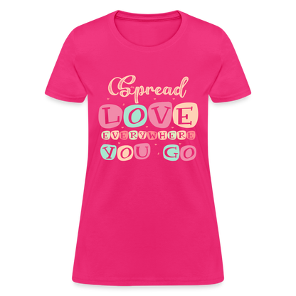 Spread The Love Everywhere You Go Women's T-Shirt - fuchsia