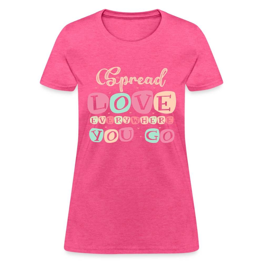 Spread The Love Everywhere You Go Women's T-Shirt - heather pink