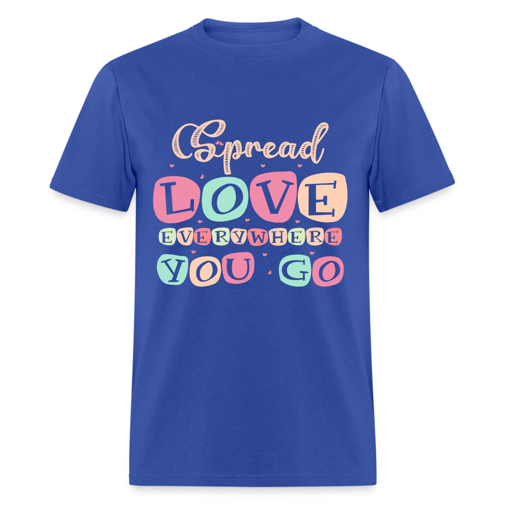 Spread Lover Everywhere You Go T-Shirt - royal blue