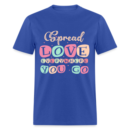 Spread Lover Everywhere You Go T-Shirt - royal blue