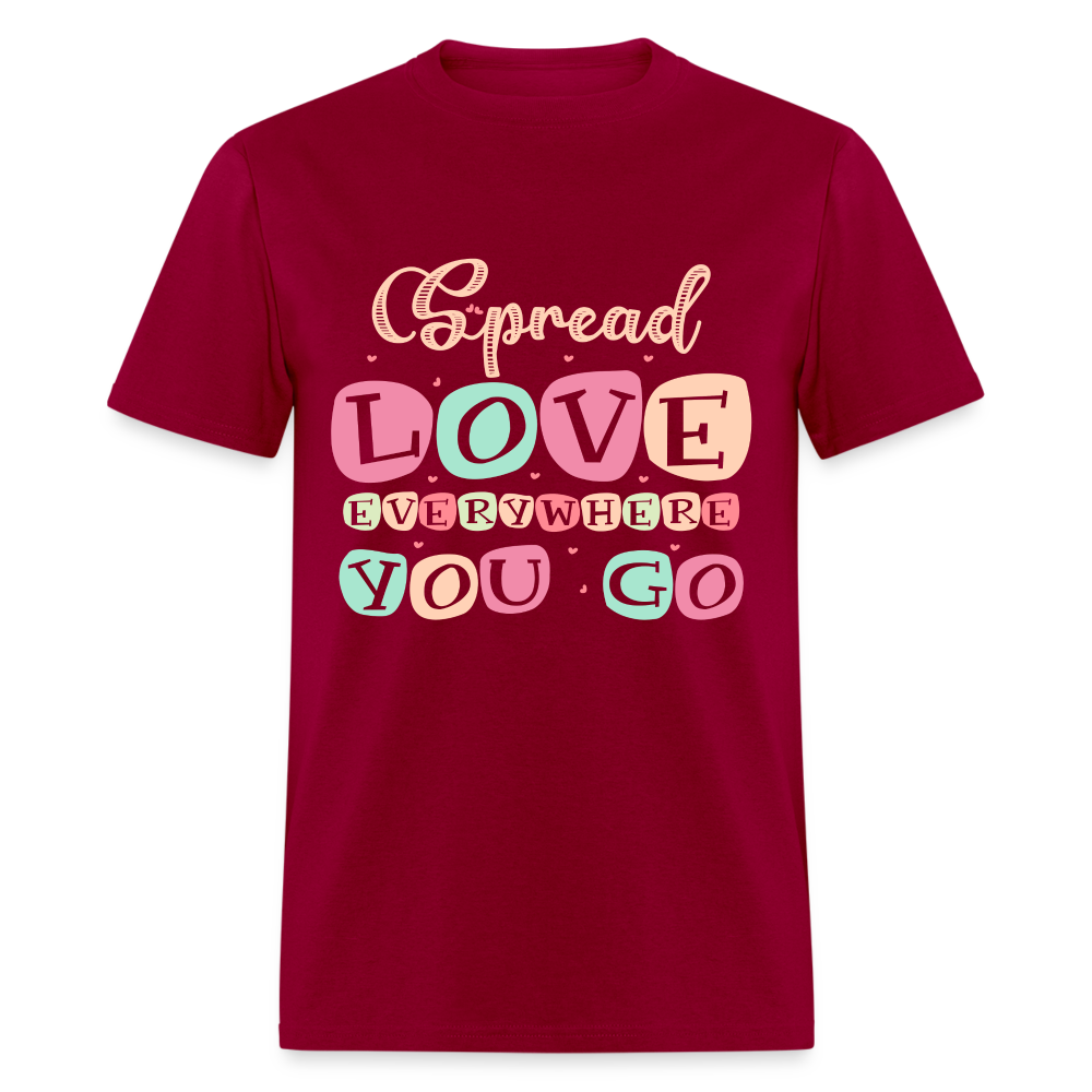 Spread Lover Everywhere You Go T-Shirt - dark red