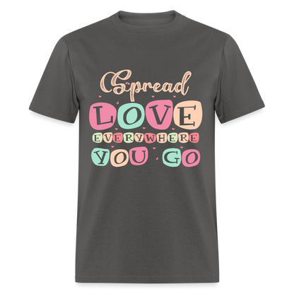 Spread Lover Everywhere You Go T-Shirt - charcoal