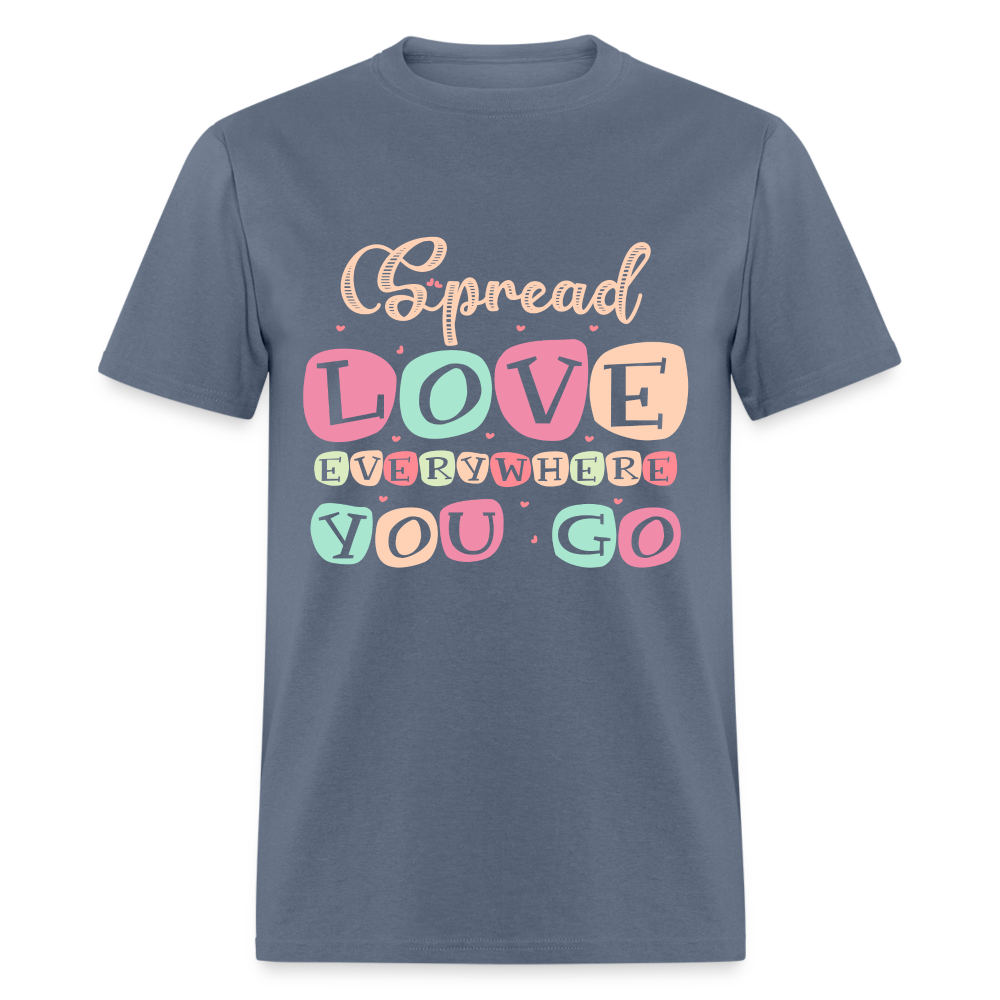 Spread Lover Everywhere You Go T-Shirt - denim