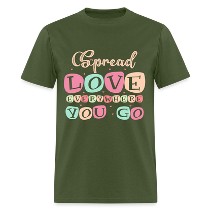 Spread Lover Everywhere You Go T-Shirt - military green