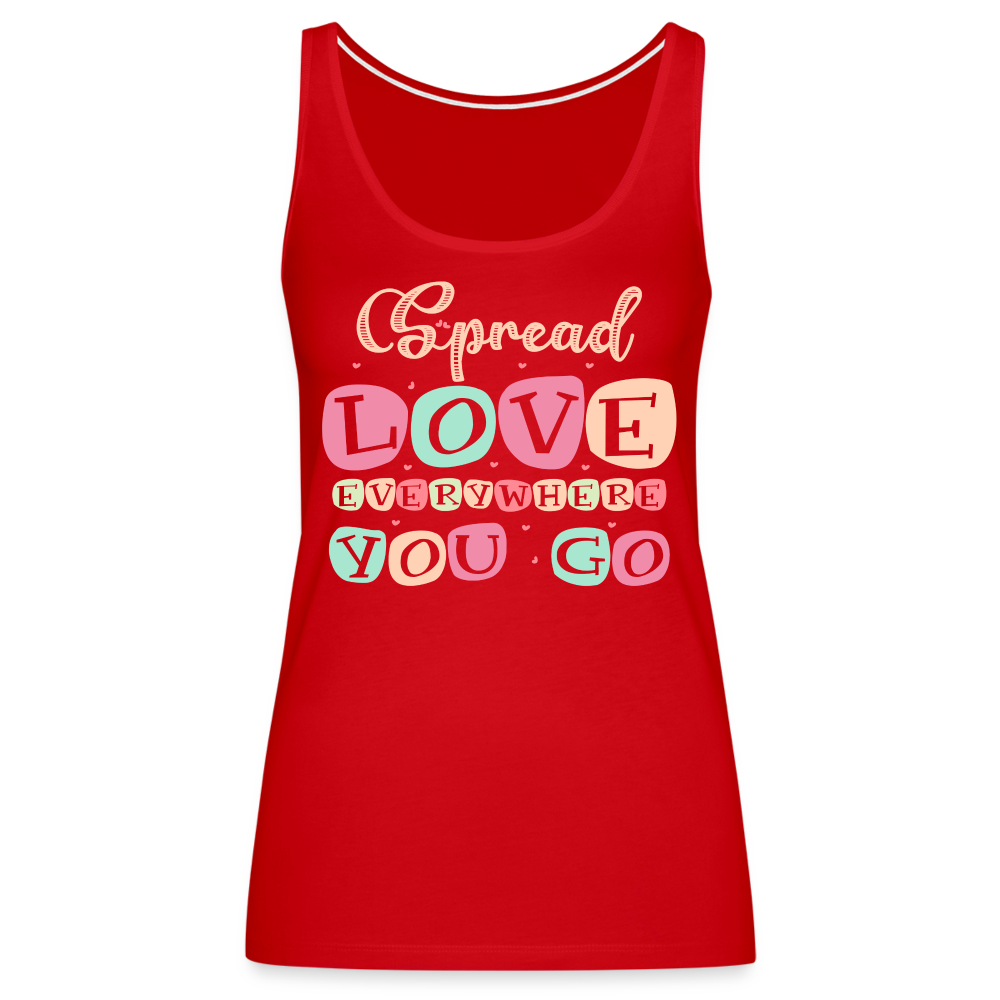 Spread Love Everywhere You Go Women’s Premium Tank Top - red