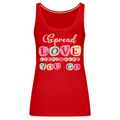 Spread Love Everywhere You Go Women’s Premium Tank Top - red