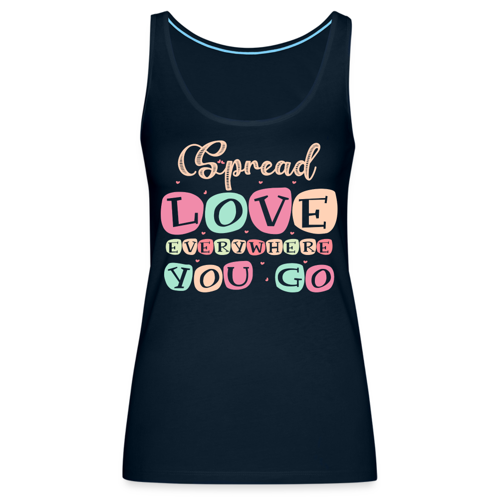 Spread Love Everywhere You Go Women’s Premium Tank Top - deep navy