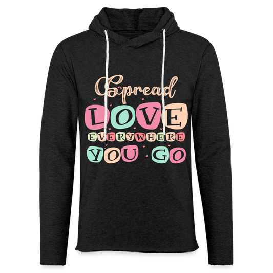 Spread Love Everywhere You Go Lightweight Terry Hoodie - charcoal grey