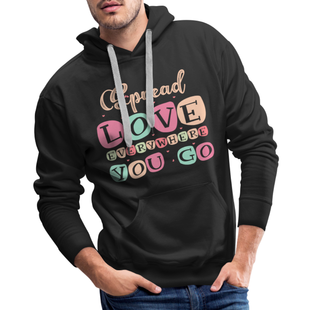 Spread Love Everywhere You Go Men’s Premium Hoodie - black