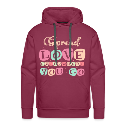 Spread Love Everywhere You Go Men’s Premium Hoodie - burgundy
