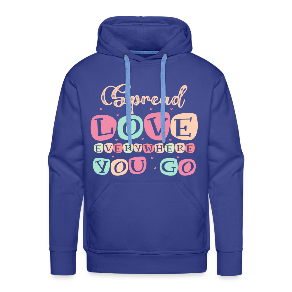Spread Love Everywhere You Go Men’s Premium Hoodie - royal blue