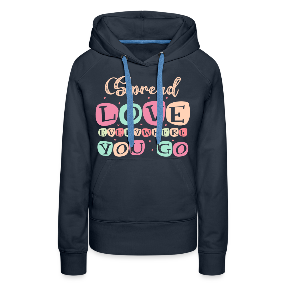 Spread Love Everywhere You Go Women’s Premium Hoodie - navy