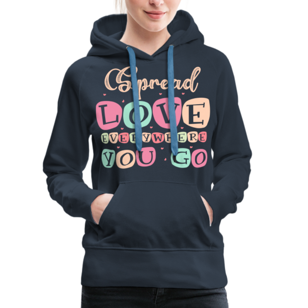 Spread Love Everywhere You Go Women’s Premium Hoodie - navy