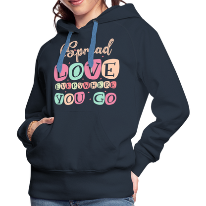 Spread Love Everywhere You Go Women’s Premium Hoodie - navy