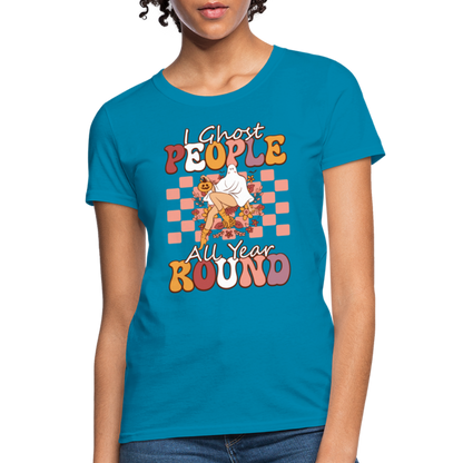 I Ghost People All Year Round Women's T-Shirt - turquoise