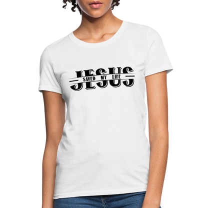 Jesus Saved My Life Women's T-Shirt - white