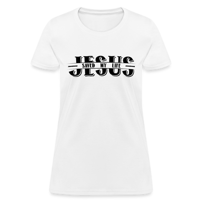 Jesus Saved My Life Women's T-Shirt - white