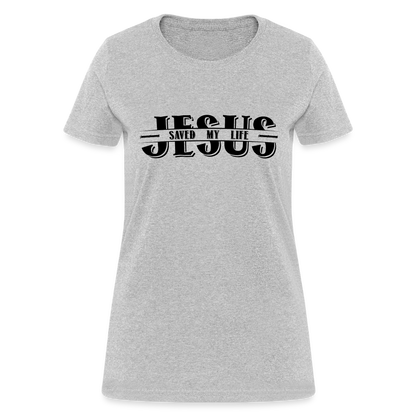 Jesus Saved My Life Women's T-Shirt - heather gray