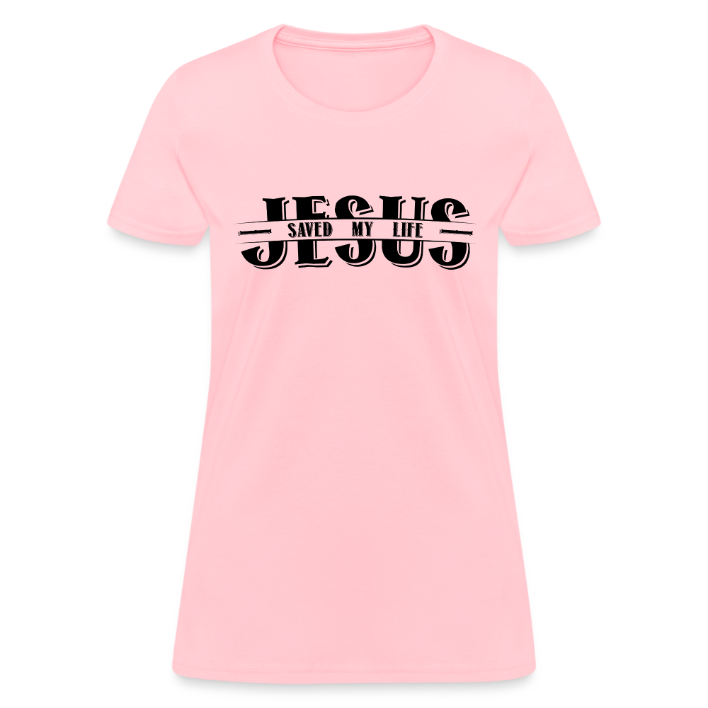 Jesus Saved My Life Women's T-Shirt - pink