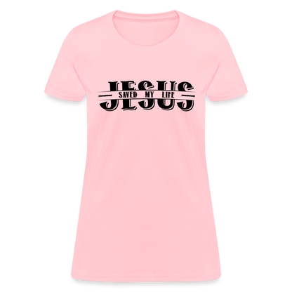 Jesus Saved My Life Women's T-Shirt - pink