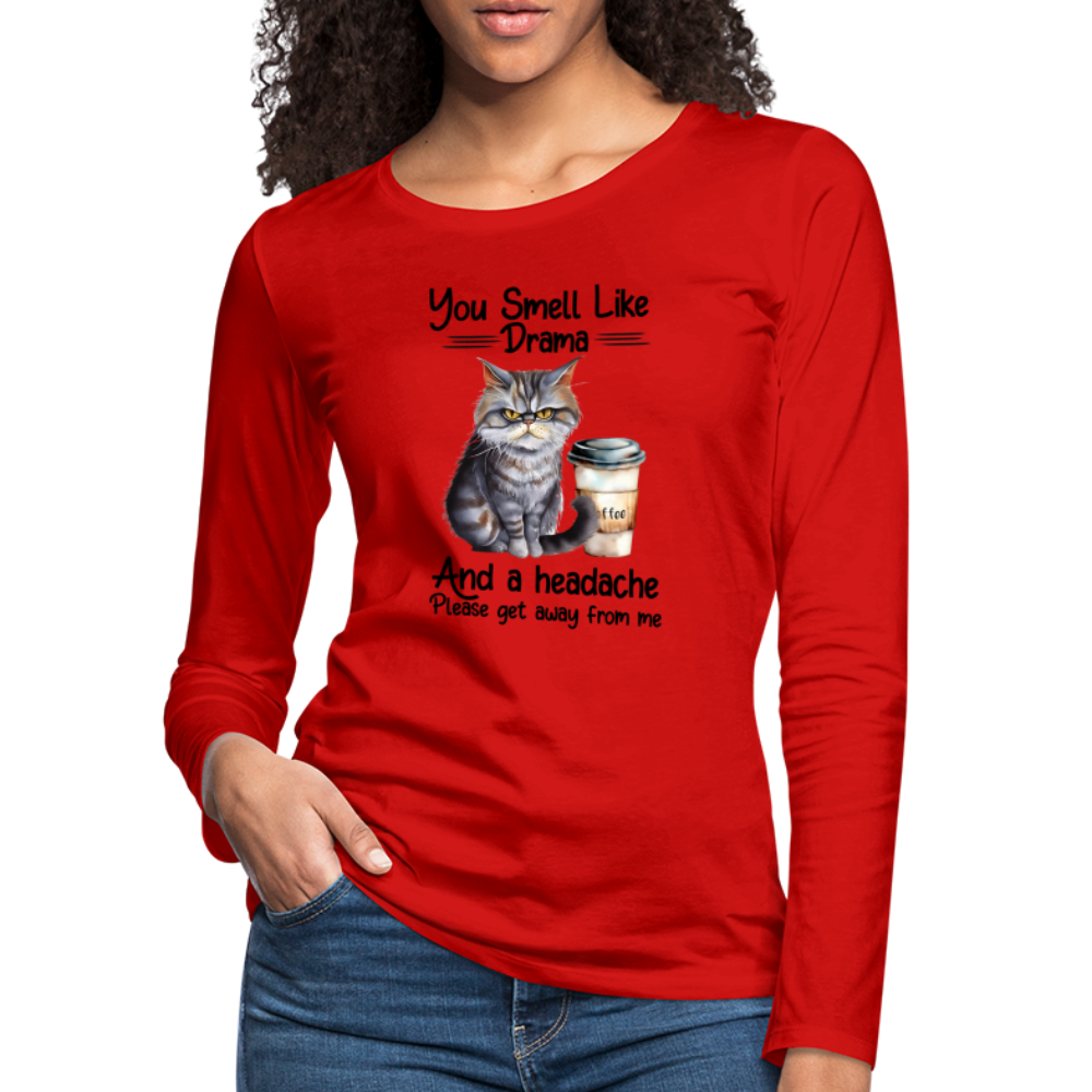 You Smell Like Drama Women's Premium Long Sleeve T-Shirt - red