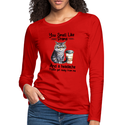 You Smell Like Drama Women's Premium Long Sleeve T-Shirt - red