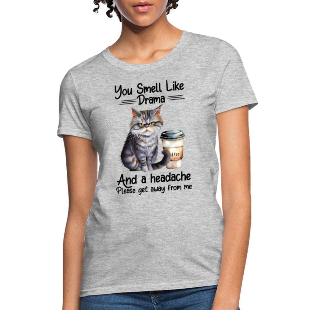 You Smell Like Drama Women's T-Shirt - heather gray