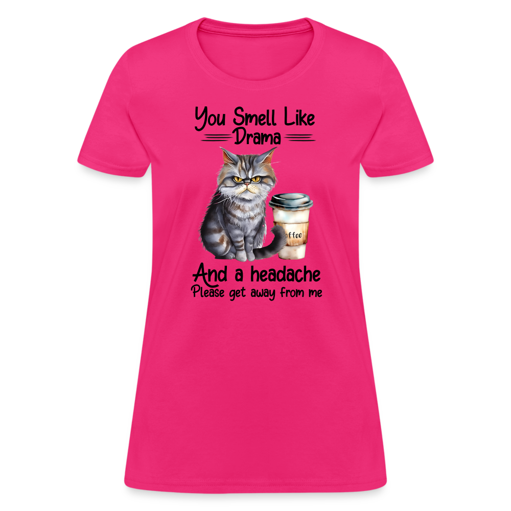 You Smell Like Drama Women's T-Shirt - fuchsia