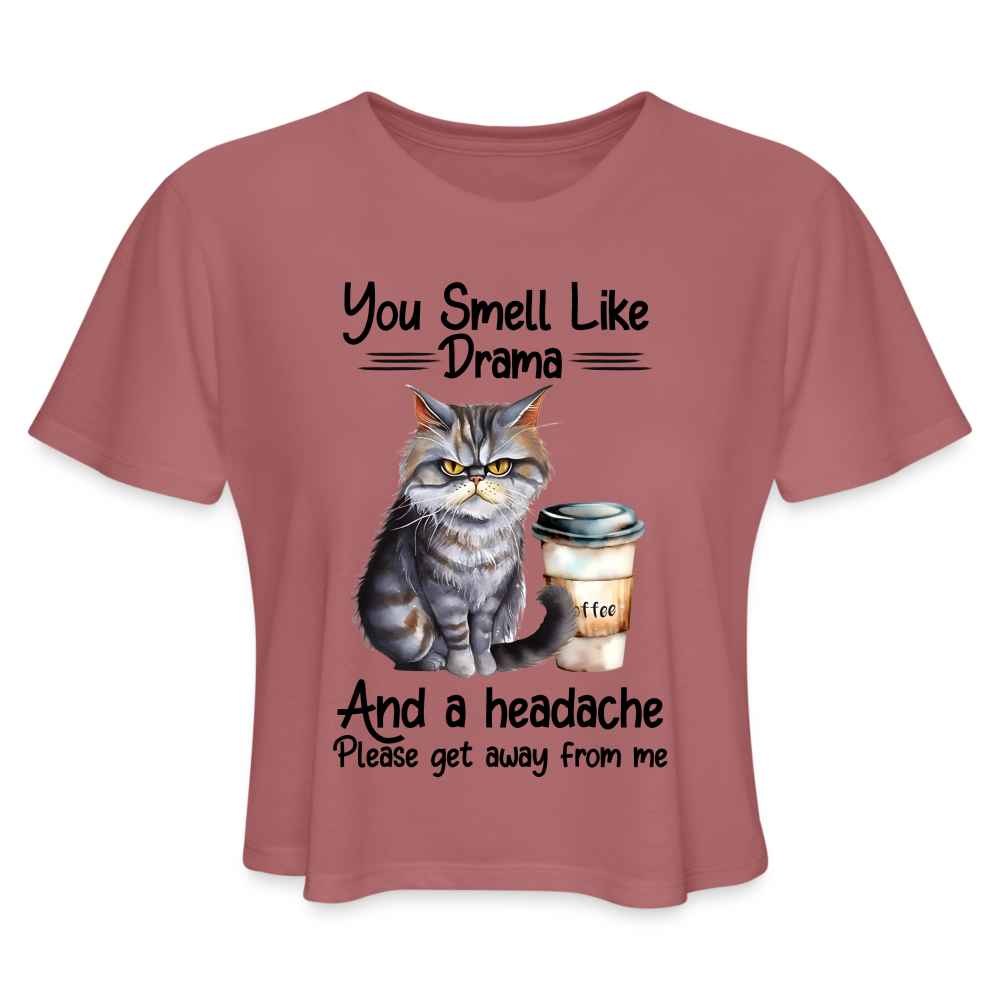 You Smell Like Drama Women's Cropped T-Shirt - mauve
