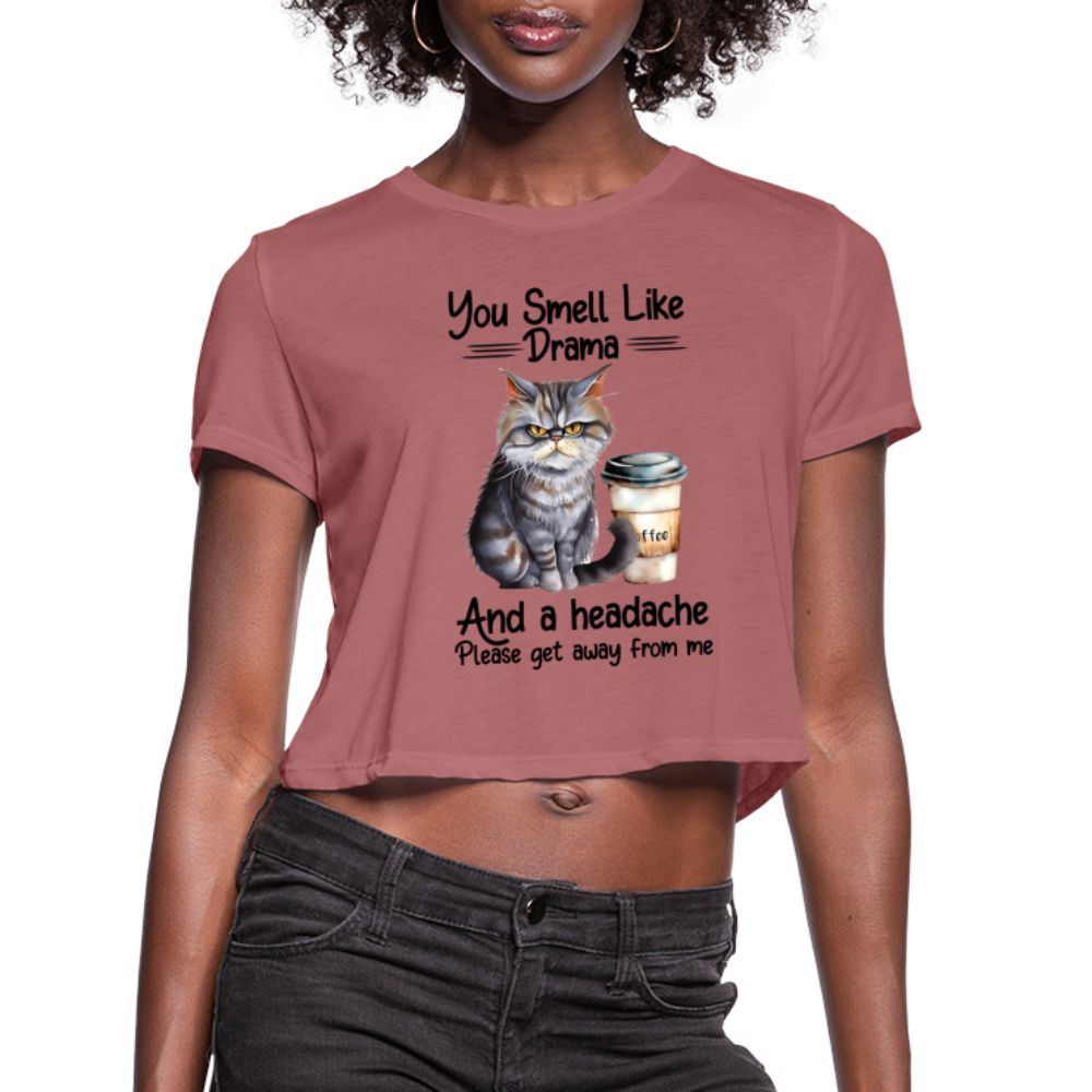 You Smell Like Drama Women's Cropped T-Shirt - mauve