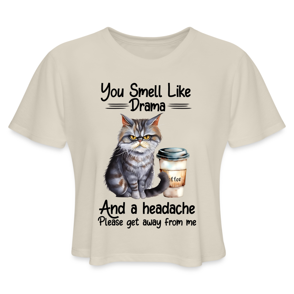 You Smell Like Drama Women's Cropped T-Shirt - dust