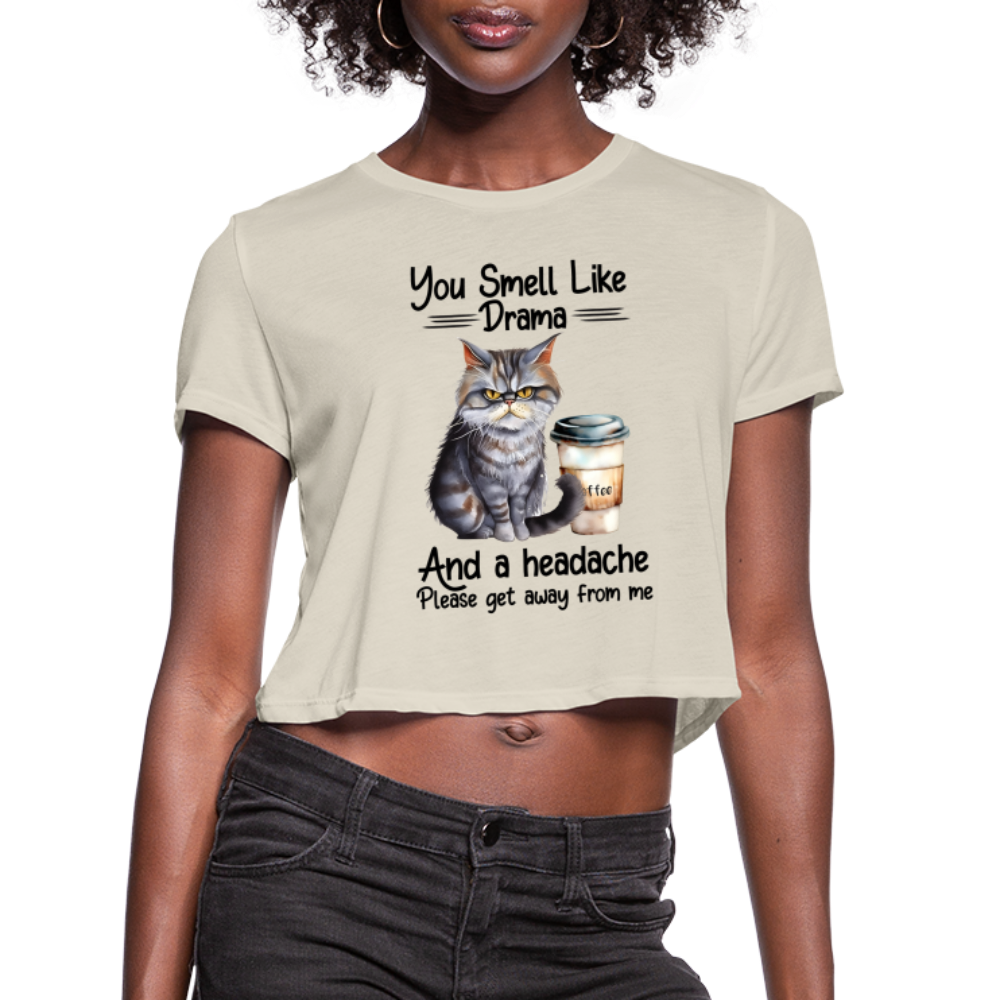 You Smell Like Drama Women's Cropped T-Shirt - dust
