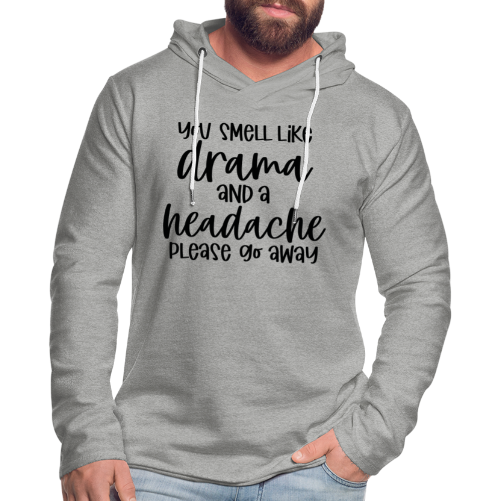 You Smell Like Drama and a Headache Lightweight Terry Hoodie - heather gray