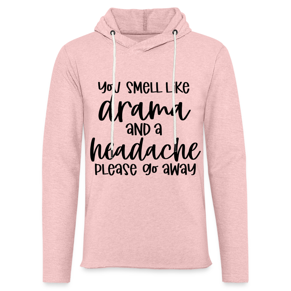 You Smell Like Drama and a Headache Lightweight Terry Hoodie - cream heather pink