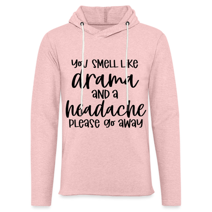 You Smell Like Drama and a Headache Lightweight Terry Hoodie - cream heather pink