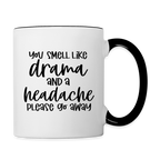 You Smell Like Drama and a Headache Coffee Mug